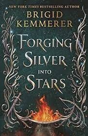 Forging Silver Into Stars (Forging Silver Into Stars #1)